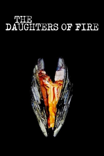 The Daughters of Fire (Las hijas del fuego)