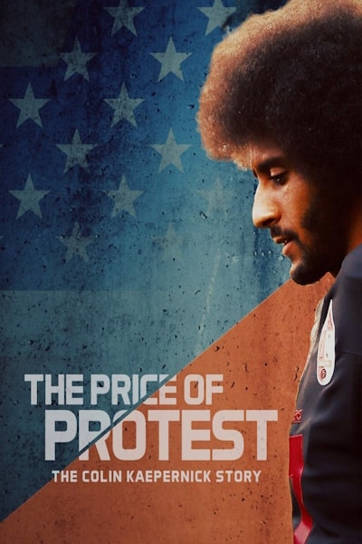 The Price of Protest the Colin Kapernick Story