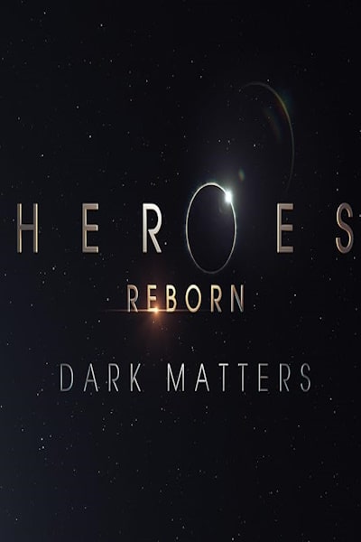 Heroes Reborn: Dark Matters - Season 1