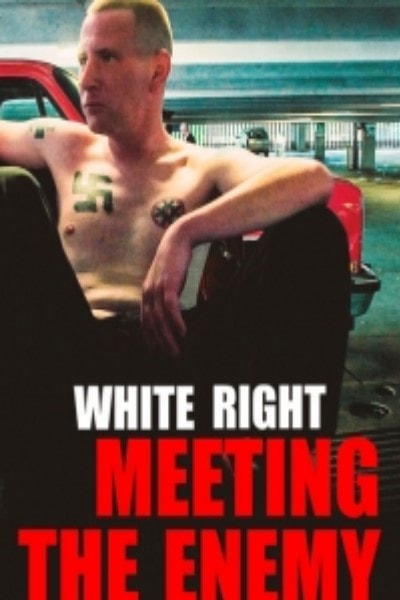 White Right: Meeting the Enemy